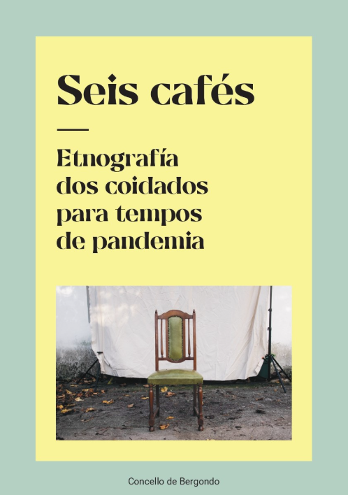 Seis cafés. Etnografía dos coidados para tempos de pandemia